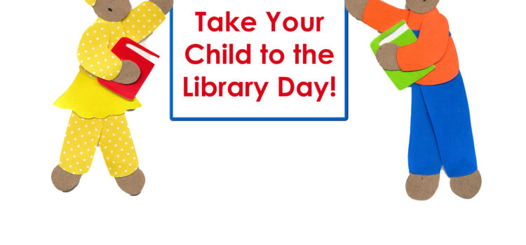 Take Your Child to the Library Day: Children’s Book Project Grant Read-A-Thon