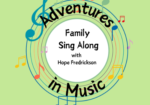 Adventures in Music: Family Sing Along