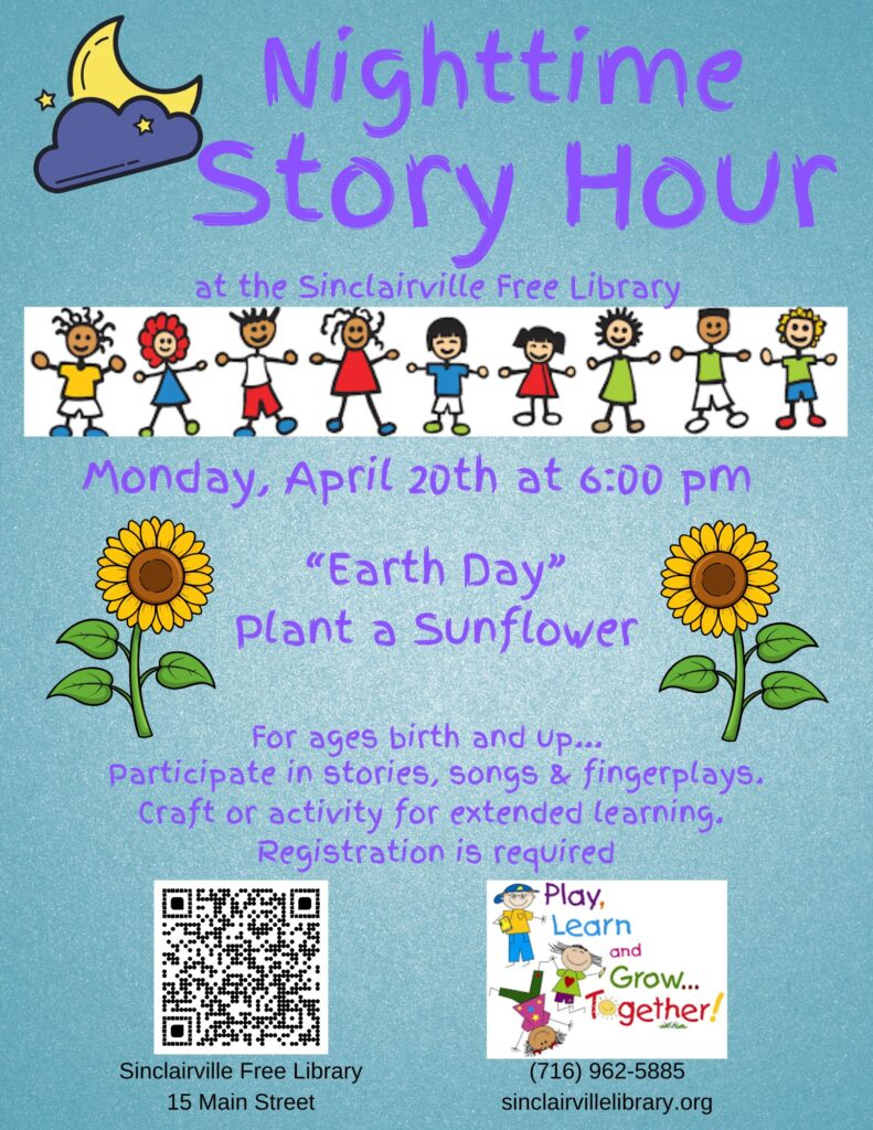The flyer features colorful illustrations of a moon, stars, children, and sunflowers surrounding details for a “Nighttime Story Hour” Earth Day–themed event on April 20 at 6 p.m. It notes activities such as stories, songs, fingerplays, and a sunflower‑planting craft, and includes registration information along with the Sinclairville Free Library’s contact details.