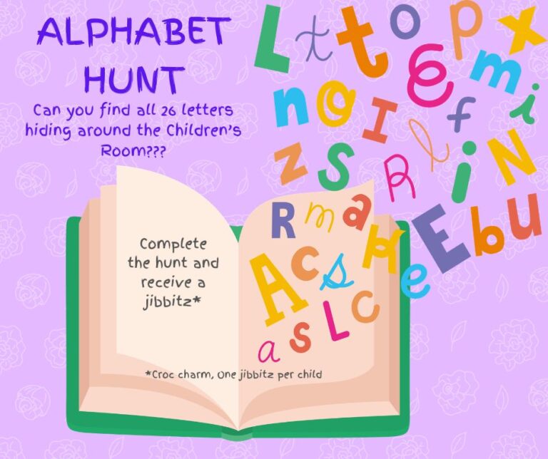 A pastel‑purple children’s activity poster titled “Alphabet Hunt” shows brightly colored letters scattered across the page above an illustration of an open book. Text invites kids to find all 26 letters hidden around the Children’s Room and receive a single Croc‑style jibbitz charm as a prize.