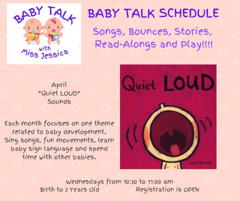 A pink flyer titled “Baby Talk with Miss Jessica” features two illustrated babies holding toys and the book cover for Quiet LOUD by Leslie Patricelli. Text on the flyer lists the April theme (“Sounds”), describes songs, movements, and baby sign language activities, and notes that sessions run Wednesdays from 10:30–11:00 a.m. for ages birth to two, with registration open.