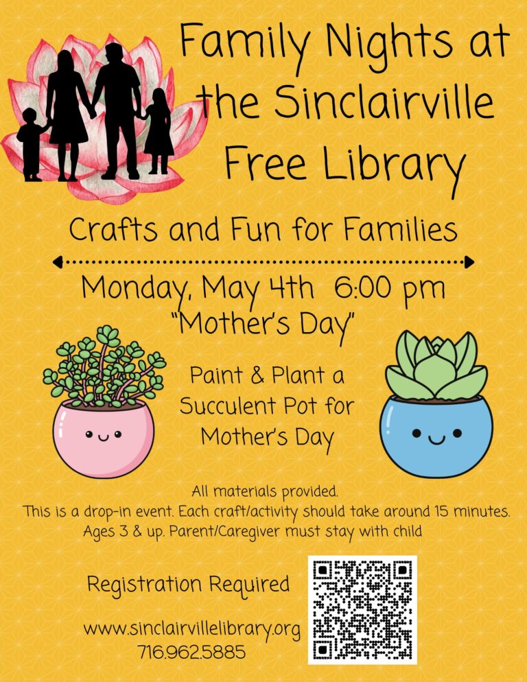 A bright yellow flyer with a pink flower silhouette behind a family holding hands announces a Mother’s Day–themed Family Night at the Sinclairville Free Library. Decorative smiling succulents frame text inviting families to a May 4 craft event where children can paint and plant a small pot, with details on materials, timing, age guidelines, and required registration.