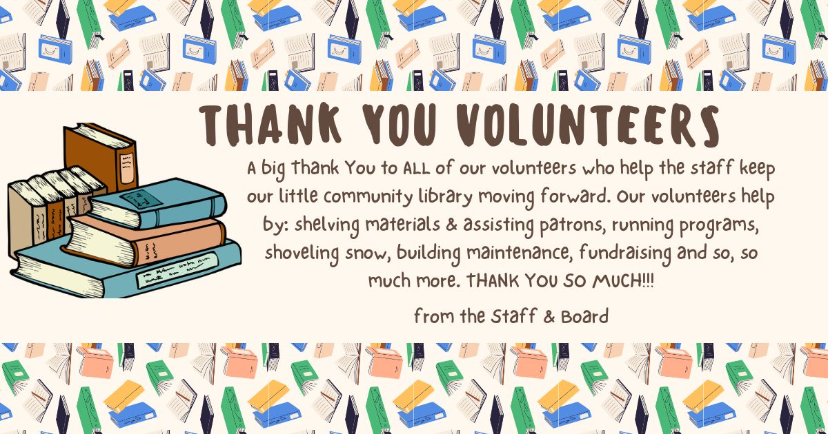 A colorful thank‑you graphic features illustrated stacks of books and a patterned background of books and folders. Centered text thanks library volunteers and lists ways they support the community library, ending with a message of appreciation from the staff and board.