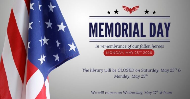 Memorial Day flyer showing part of the U.S. flag beside text announcing that the library will be closed on Saturday, May 23 and Monday, May 25, 2026. It notes the observance is in remembrance of fallen heroes and states the library will reopen on Wednesday, May 27 at 9 a.m.