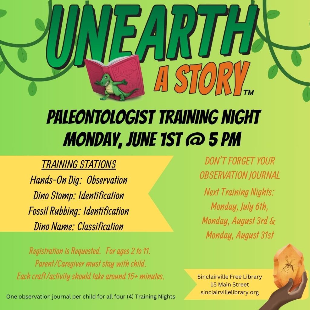 The image is a bright, playful flyer for “Unearth a Story™ Paleontologist Training Night” at the Sinclairville Free Library. It features a green background with leafy vines and a cartoon dinosaur reading a book, listing activities such as Hands-On Dig, Dino Stomp, Fossil Rubbing, and Dino Name for children ages 2–11, with dates for additional training nights in July and August.