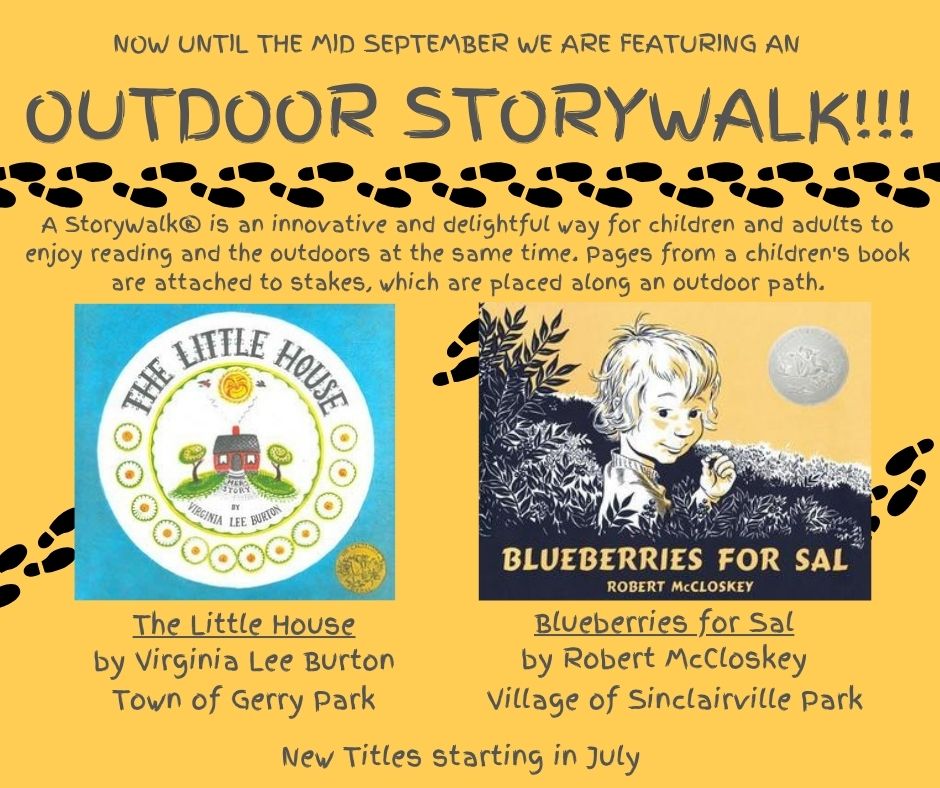 The flyer announces an Outdoor StoryWalk running until mid-September, inviting families to enjoy reading and nature together. It features The Little House by Virginia Lee Burton at Town of Gerry Park and Blueberries for Sal by Robert McCloskey at Village of Sinclairville Park, with new titles starting in July.