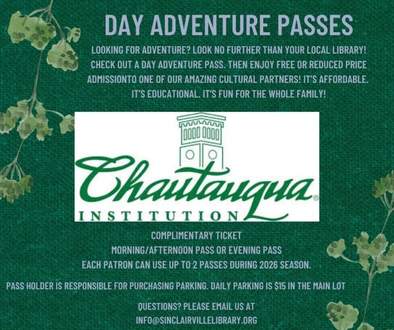 The image is a promotional flyer for Day Adventure Passes offered through the Sinclairville Free Library. It has a green background with leafy accents and features the Chautauqua Institution logo, describing complimentary tickets for morning, afternoon, or evening visits, with details about parking and contact information for inquiries.