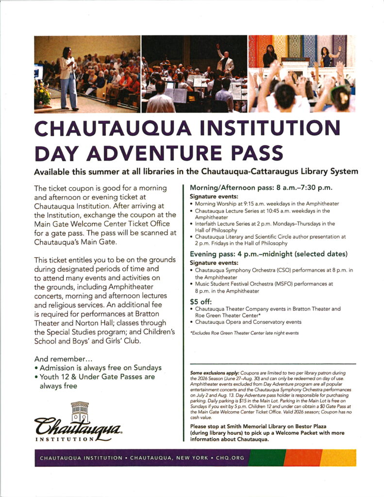 The image is a detailed flyer promoting the Chautauqua Institution Day Adventure Pass, available through libraries in the Chautauqua-Cattaraugus Library System. It features photos of lectures and performances, outlines morning, afternoon, and evening pass options with signature events, and provides information on free youth admission, Sunday access, and parking details for the 2026 season.