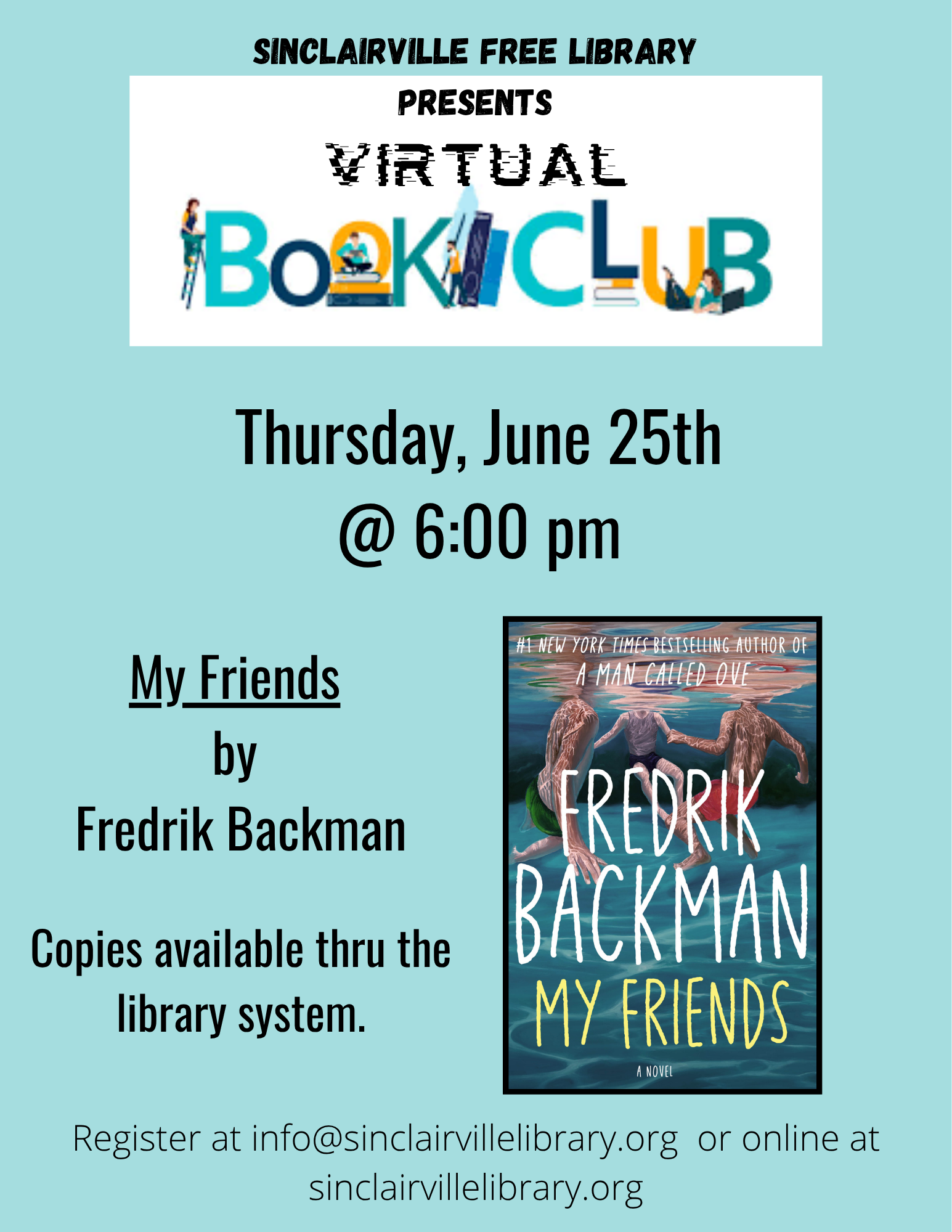 The flyer promotes a Virtual Book Club hosted by the Sinclairville Free Library on Thursday, June 25th at 6:00 p.m. It features a light blue background with the book cover of My Friends by Fredrik Backman, showing three people standing in water holding hands, and includes registration details via email or the library’s website.
