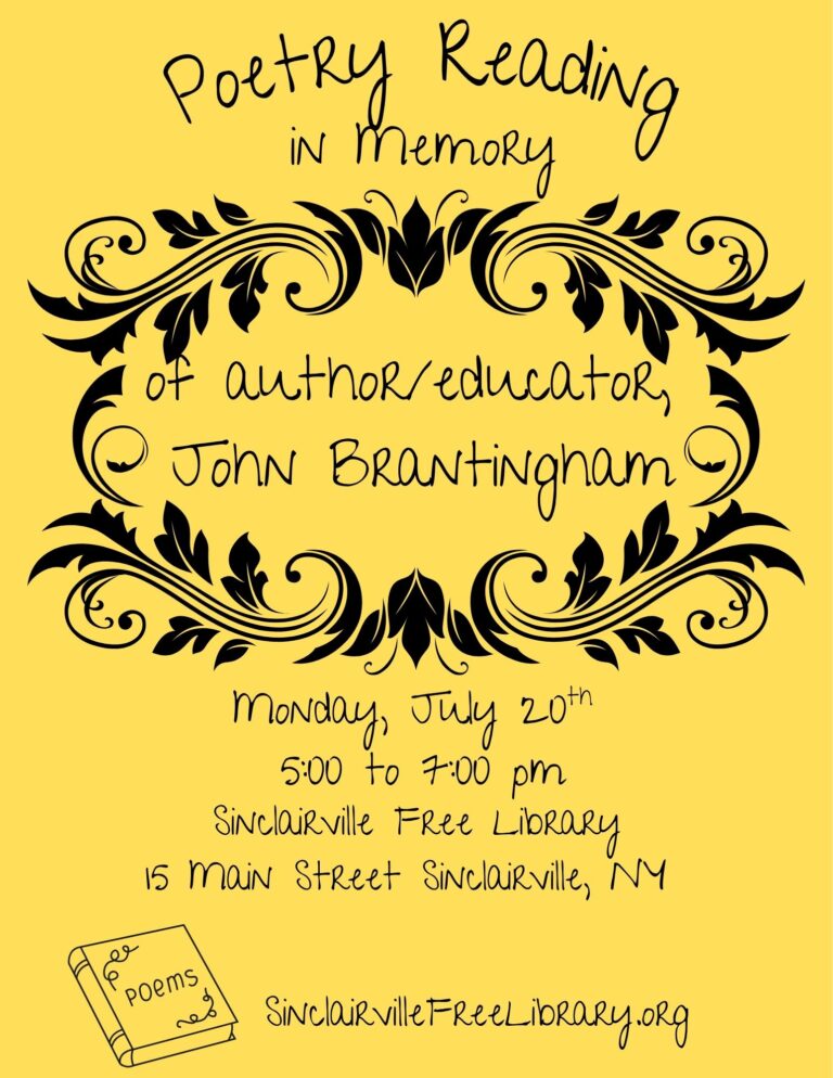 The image is a bright yellow flyer with black decorative flourishes announcing a Poetry Reading in Memory of author/educator John Brantingham. It includes event details for Monday, July 20th from 5:00 to 7:00 PM at the Sinclairville Free Library, with a small illustration of a book labeled “poems” and the library’s website listed at the bottom.