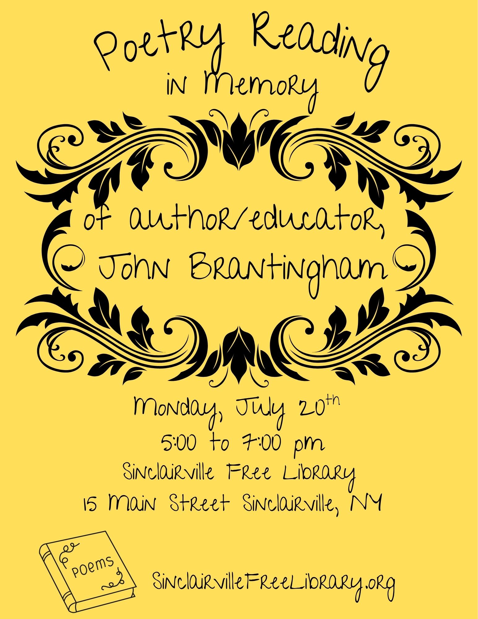 The image is a bright yellow flyer with black decorative flourishes announcing a Poetry Reading in Memory of author/educator John Brantingham. It includes event details for Monday, July 20th from 5:00 to 7:00 PM at the Sinclairville Free Library, with a small illustration of a book labeled “poems” and the library’s website listed at the bottom.