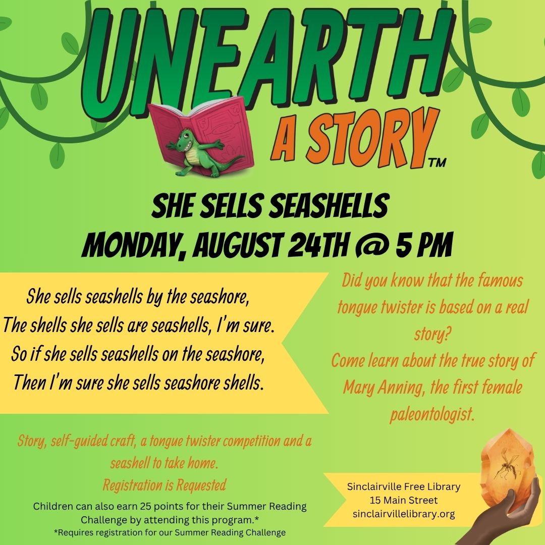 The image is a bright green and yellow flyer titled “Unearth a Story: She Sells Seashells.” It promotes a library event on Monday, August 24th at 5 PM, featuring the famous tongue twister, a craft activity, and a story about Mary Anning, the first female paleontologist, with registration details and the Sinclairville Free Library’s contact information at the bottom.