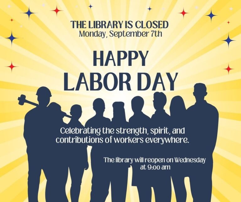 The image is a bright yellow flyer with rays radiating from the center and silhouettes of workers holding tools. It announces that the library is closed on Monday, September 7th for Labor Day, celebrating the strength and contributions of workers, and notes that the library will reopen on Wednesday at 9:00 a.m.